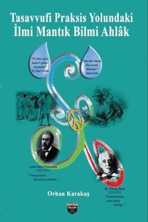 Tasavvufi Praksis Yolundaki İlmi Mantık Bilmi Ahlak