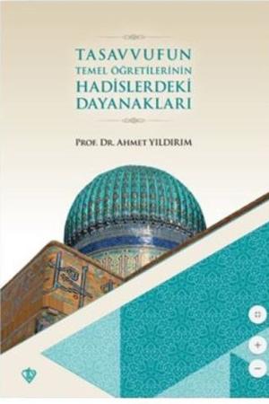 Tasavvufun Temel Öğretilerinin Hadislerdeki Dayanakları