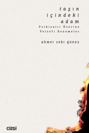 Taşın İçindeki Adam Psikiyatri Üzerine Felsefi Denemeler