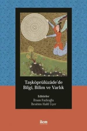 Taşköprülüzade'de Bilgi, Bilim ve Varlık