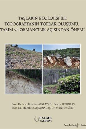 Taşların Ekolojisi İle Topografyanın Toprak Oluşumu, Tarım ve Ormancılık Açısından Önemi