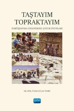 Taştayım Topraktayım: Darüşşafaka Geleneksel Çocuk Oyunları