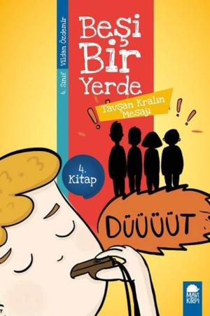Tavşan Kralın Mesajı - Beşi Bir Yerde 4. Kitap / 4. Sınıf Okuma Kitabı