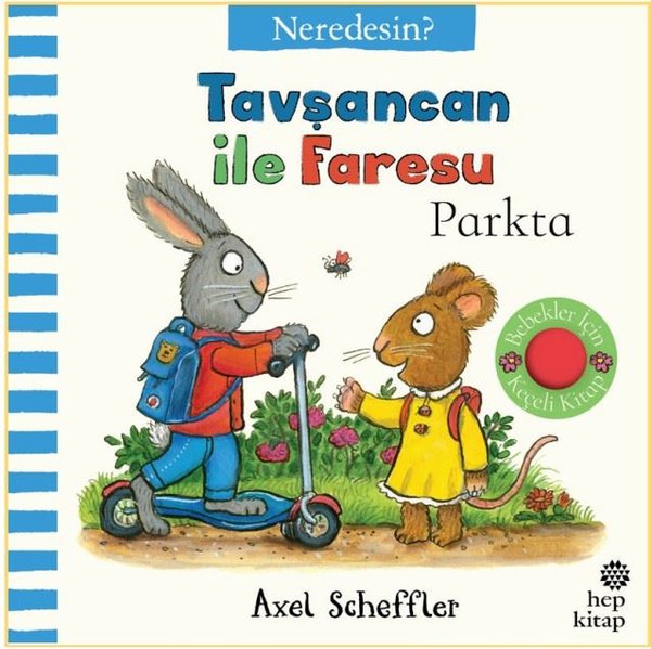 Tavşancan ile Faresu Parkta – Neredesin? (Keçe Kapakçıklı Kitap)