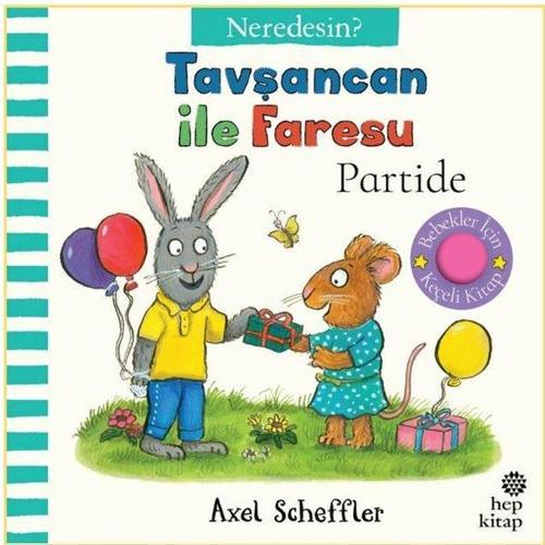 Tavşancan ile Faresu Partide – Neredesin? (Keçe Kapakçıklı Kitap)