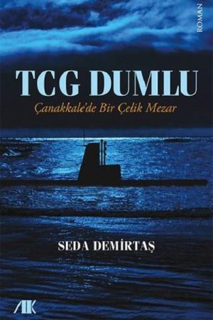 TCG Dumlu Çanakkale'de Bir Çelik Mezar