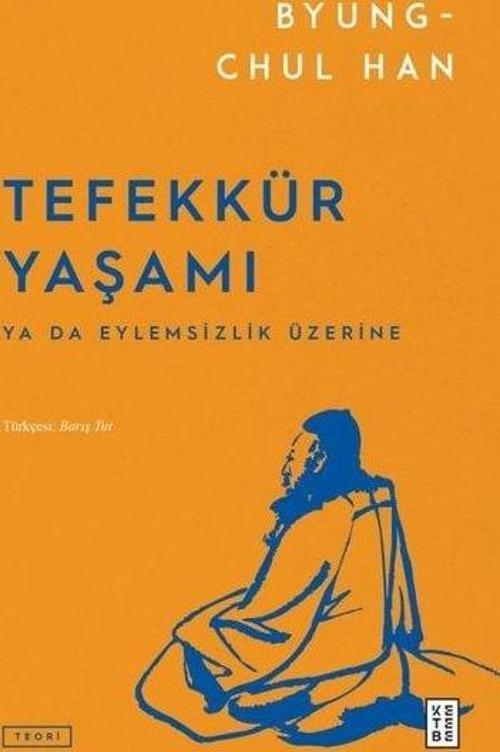 Tefekkür Yaşamı Ya da Eylemsizlik Üzerine