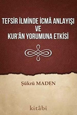 Tefsir İlminde İcma Anlayışı ve Kur’an Yorumuna Etkisi