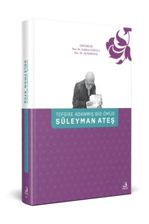 Tefsire Adanmış Bir Ömür Süleyman Ateş (Ciltli)