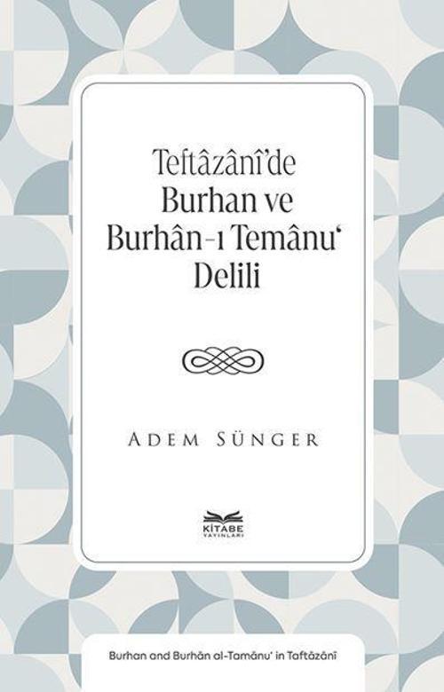 Teftazanî'de Burhan ve Burhan-ı Temanu‘ Delili