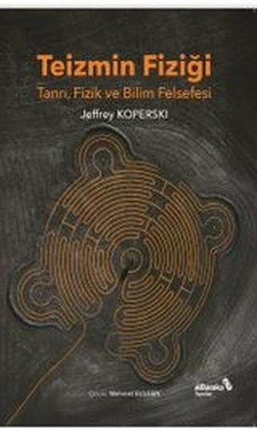 Teizmin Fiziği Tanrı, Fizik ve Bilim Felsefesi