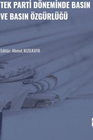 Tek Parti Döneminde Basın ve Basın Özgürlüğü