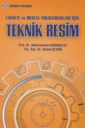 Teknik Resim Fakülte ve Meslek Yüksekokulları İçin