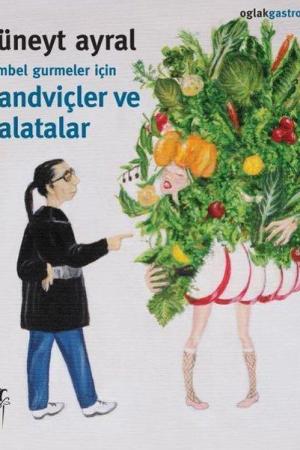 Tembel Gurmeler İçin Sandviçler ve Salatalar