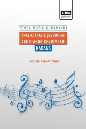 Temel Müzik Kuramında Aralık-Aralık Çevrimleri Akor-Akor Çevrimleri: Kadans