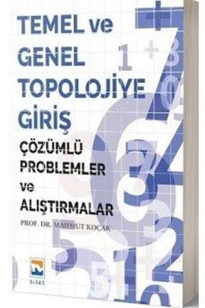 Temel ve Genel Topolojiye Giriş Çözümlü Problemler ve Alıştırmalar