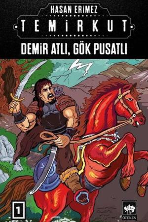 Temirkut 1 (Ciltli) Demir Atlı, Gök Pusatlı