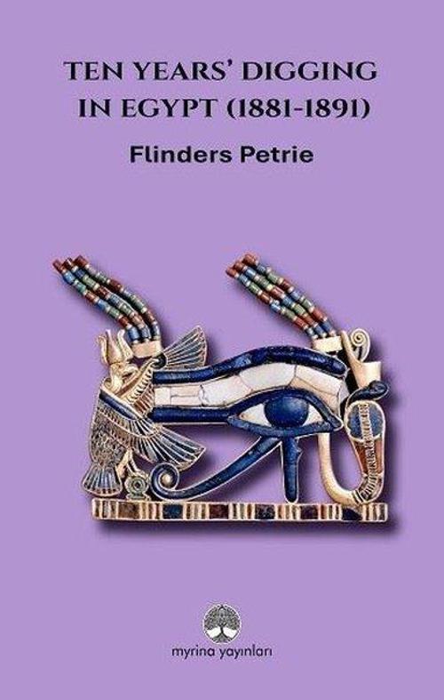 Ten Years' Digging in Egypt (1881-1891)