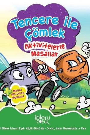 Tencere İle Çömlek / Aktivitelerle Masallar