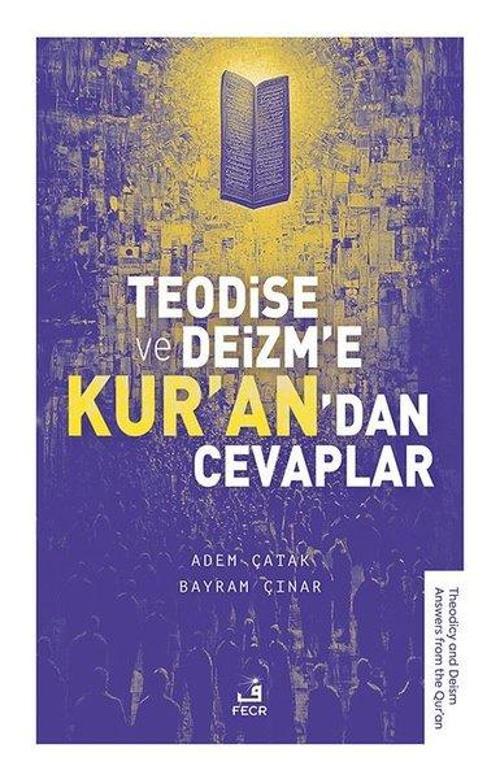 Teodise ve Deizm’e Kur’an’dan Cevaplar