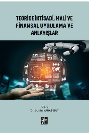 Teoride İktisadi, Mali ve Finansal Uygulama ve Anlayışlar