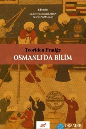 Teoriden Pratiğe Osmanlı’da Bilim