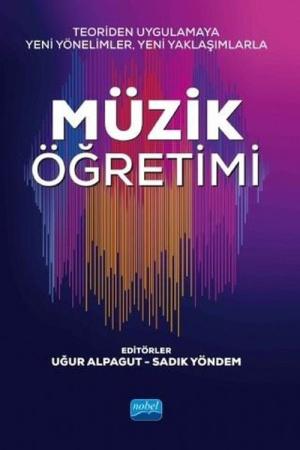 Teoriden Uygulamaya Yeni Yönelimler, Yeni Yaklaşımlarla Müzik Öğretimi