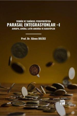 Teorik Ve Tarihsel Perspektiften Parasal Entegrasyonlar 1 Avrupa, Afrika, Latin Amerika ve Karayipler