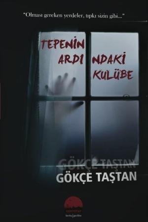 Tepenin Ardındaki Kulübe
