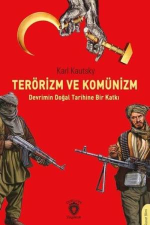 Terörizm ve Komünizm Devrimin Doğal Tarihine Bir Katkı