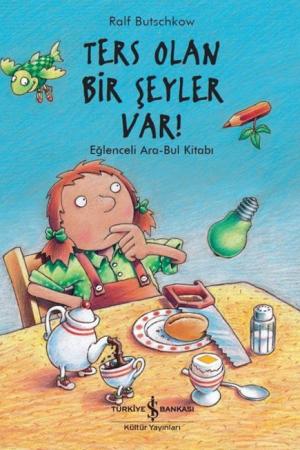 Ters Olan Bir Şeyler Var! Eğlenceli Ara - Bul Kitabı