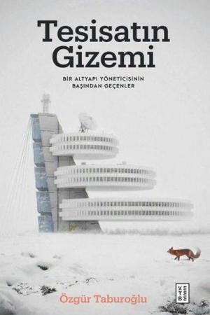 Tesisatın Gizemi Bir Altyapı Yöneticisinin Başından Geçenler