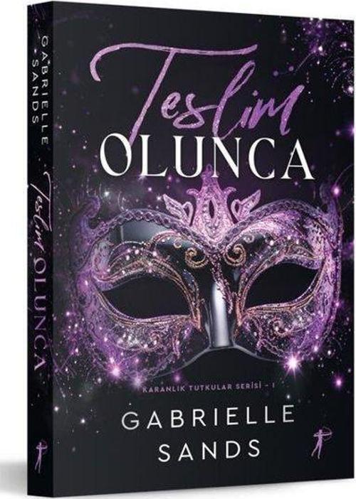 Teslim Olunca / Karanlık Tutkular Serisi 1