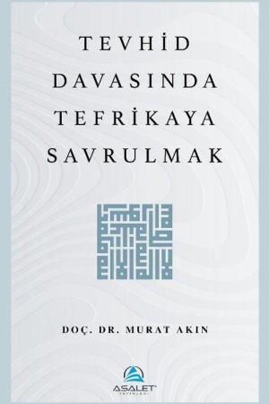 Tevhid Davasında Tefrikaya Savrulmak