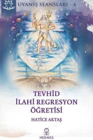 Tevhid - İlahi Regresyon Öğretisi / Uyanış Seansı 4