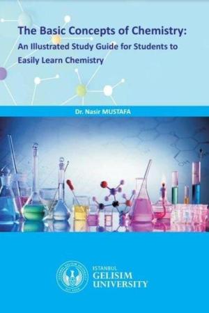 The Basic Concepts Of Chemistry : An Illustrated Study Guide for Students to Easily Learn Chemistry