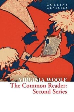 The Common Reader: Second Series (Collins Classics)