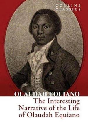 The Interesting Narrative of the Life of Olaudah Equiano (Collins Classics)