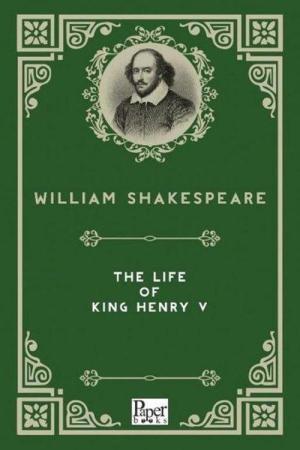 The Life of King Henry V