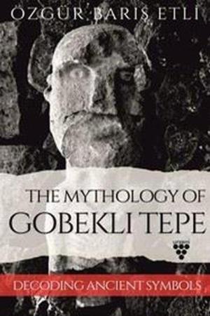 The Mythology Of Gobekli Tepe Decodıng Ancient Symbols