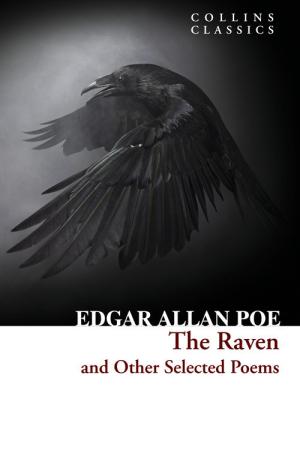 The Raven and Other Selected Poems (Collins Classics)