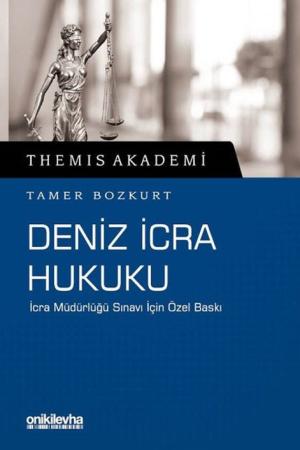 Themis Akademi - Deniz İcra Hukuku İcra Müdürlüğü Sınavı İçin Özel Baskı
