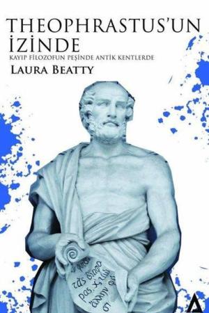 Theophrastus'un İzinde Kayıp Filozofun Peşinde Antik Kentlerde