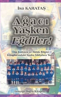 Ağacı Yaşken Eğdiler