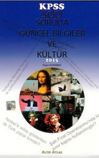 Altın Atlas KPSS 500 Soruda Güncel Bilgiler ve Kültür 2015