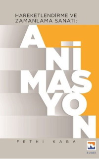 Animasyon - Hareketlendirme ve Zamanlama Sanatı