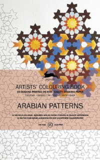 Arabian Patterns: Artists' Colouring Book