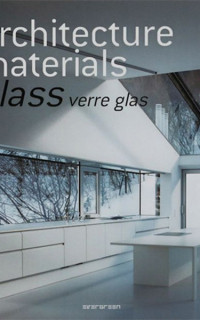 Architecture Materials: Glass Verre Glas