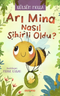 Arı Mina Nasıl Sihirli Oldu?