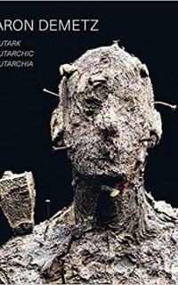 Aron Demetz: Autark - Autarchic - Autarchia